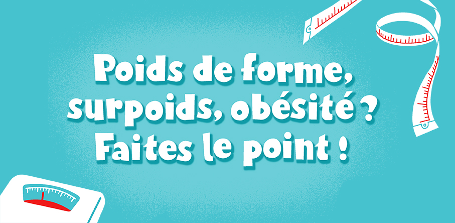 Bannière bleu annonçant le titre de cet article "Poids de forme, surpoids et obésité ? Faîtes le point !" avec 2 illustrations une balance et un mêtre ruban